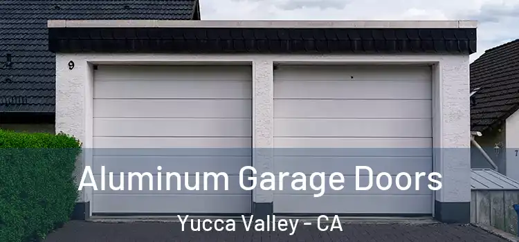  Aluminum Garage Doors Yucca Valley - CA