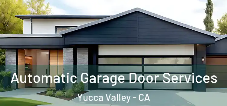  Automatic Garage Door Services Yucca Valley - CA