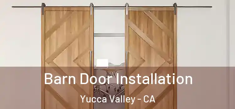  Barn Door Installation Yucca Valley - CA