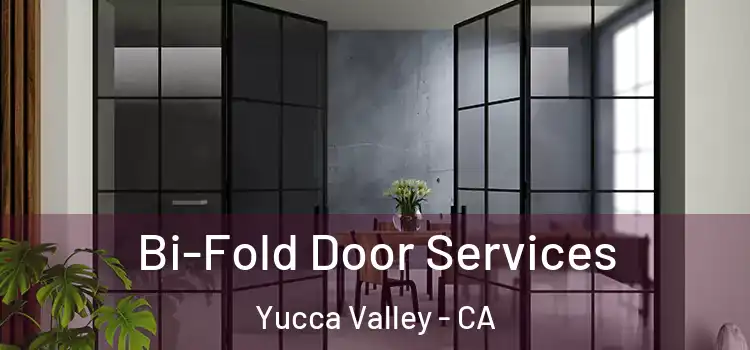 Bi-Fold Door Services Yucca Valley - CA