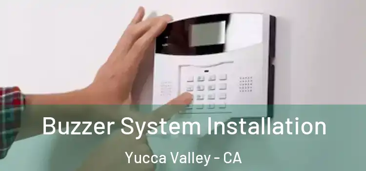  Buzzer System Installation Yucca Valley - CA