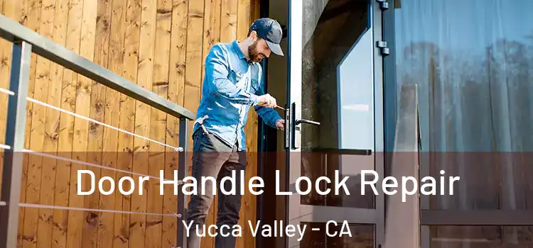  Door Handle Lock Repair Yucca Valley - CA