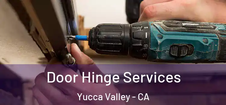 Door Hinge Services Yucca Valley - CA