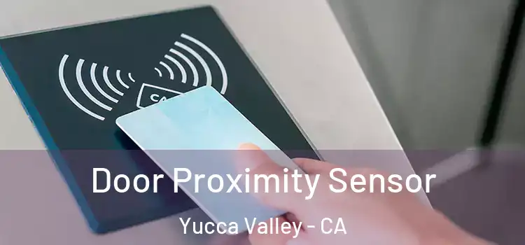  Door Proximity Sensor Yucca Valley - CA