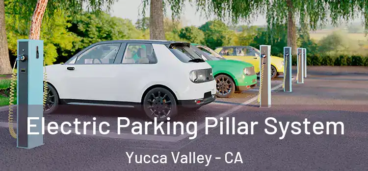 Electric Parking Pillar System Yucca Valley - CA