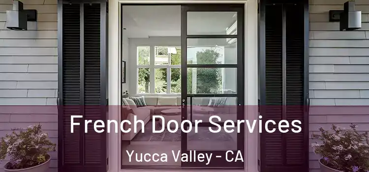  French Door Services Yucca Valley - CA