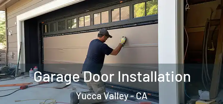  Garage Door Installation Yucca Valley - CA