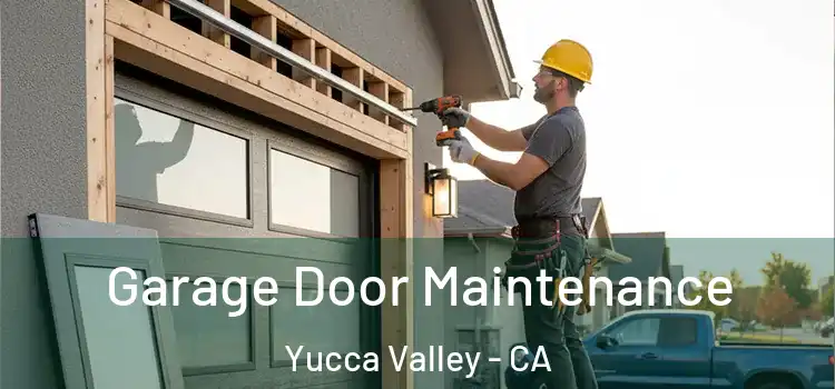 Garage Door Maintenance Yucca Valley - CA