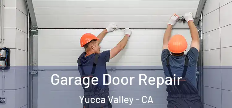  Garage Door Repair Yucca Valley - CA