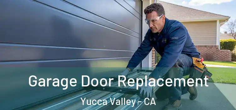  Garage Door Replacement Yucca Valley - CA