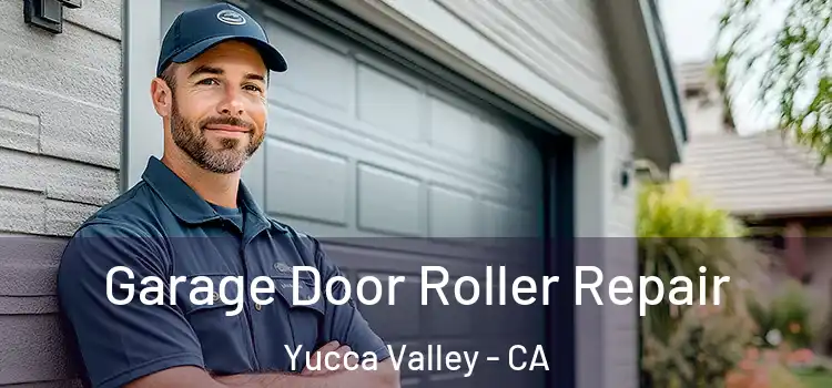 Garage Door Roller Repair Yucca Valley - CA