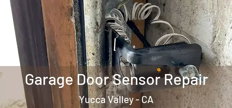  Garage Door Sensor Repair Yucca Valley - CA