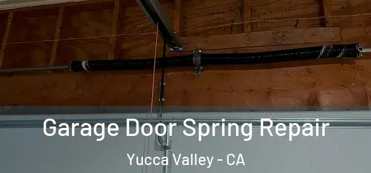  Garage Door Spring Repair Yucca Valley - CA