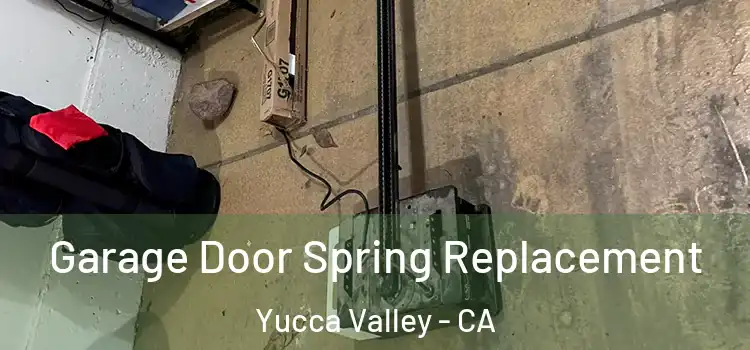  Garage Door Spring Replacement Yucca Valley - CA