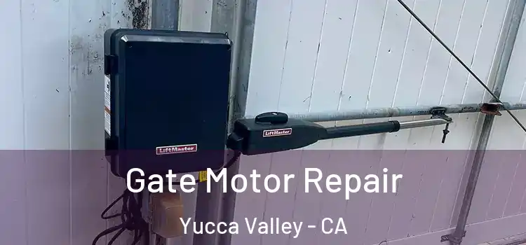  Gate Motor Repair Yucca Valley - CA