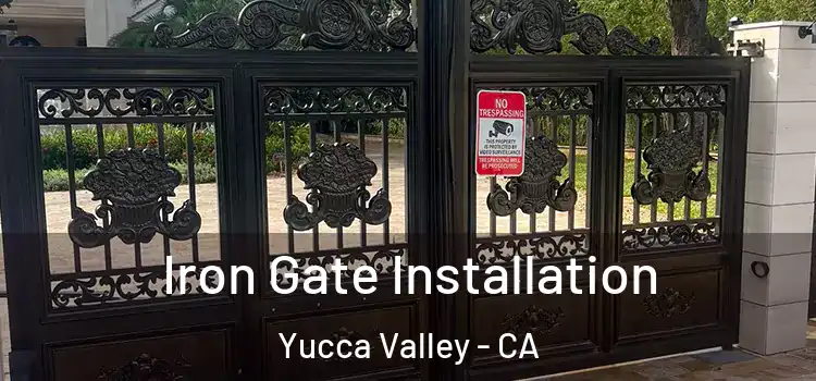  Iron Gate Installation Yucca Valley - CA