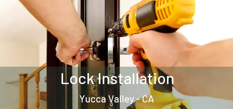  Lock Installation Yucca Valley - CA