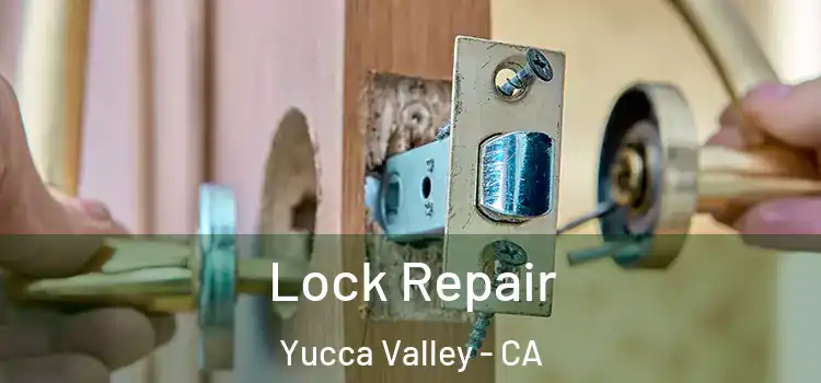 Lock Repair Yucca Valley - CA