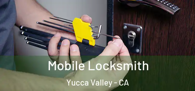  Mobile Locksmith Yucca Valley - CA