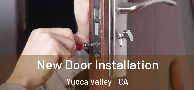 New Door Installation Yucca Valley - CA