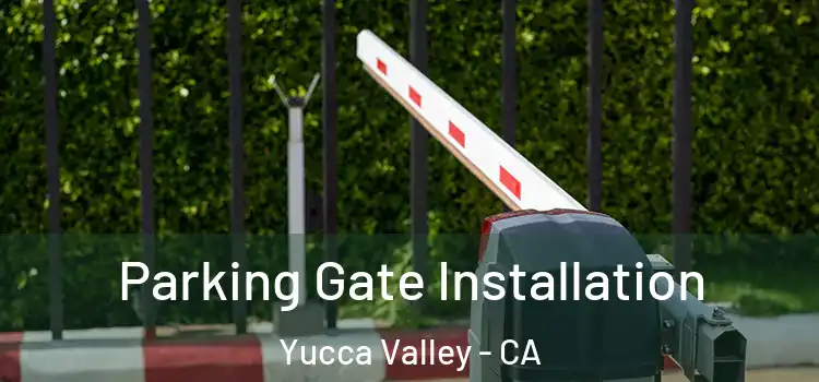  Parking Gate Installation Yucca Valley - CA