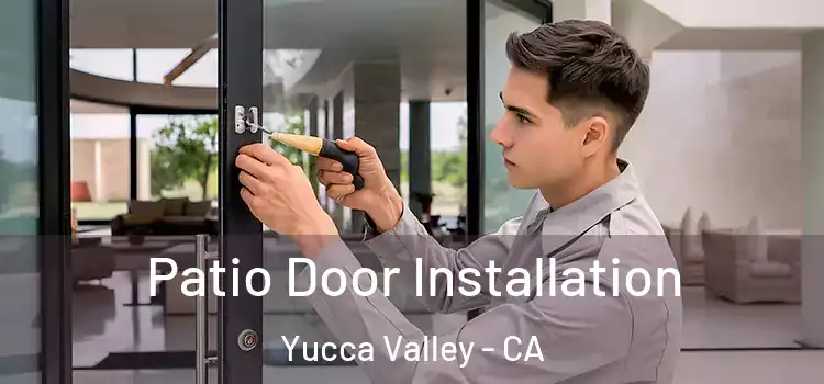  Patio Door Installation Yucca Valley - CA