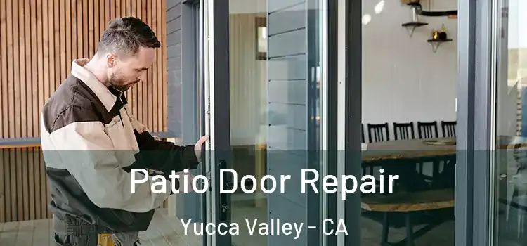  Patio Door Repair Yucca Valley - CA