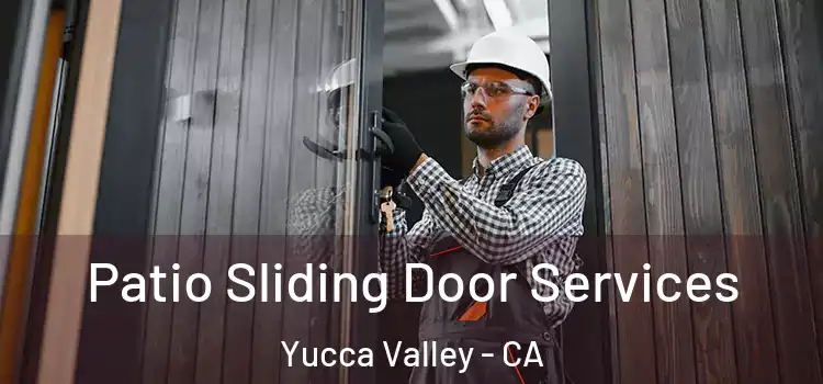 Patio Sliding Door Services Yucca Valley - CA