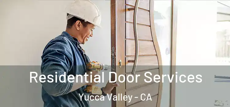 Residential Door Services Yucca Valley - CA