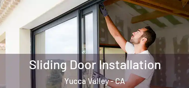  Sliding Door Installation Yucca Valley - CA