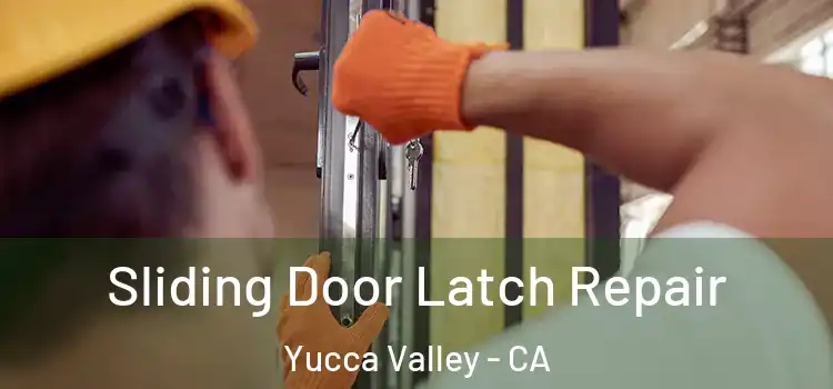  Sliding Door Latch Repair Yucca Valley - CA