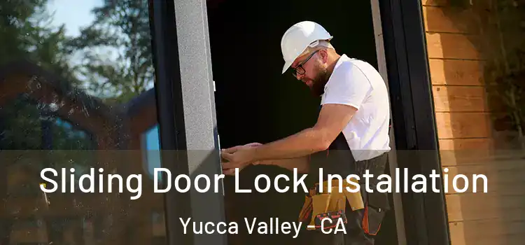  Sliding Door Lock Installation Yucca Valley - CA