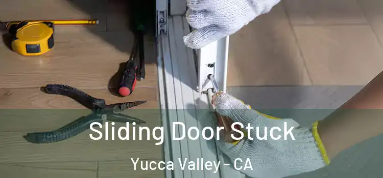  Sliding Door Stuck Yucca Valley - CA