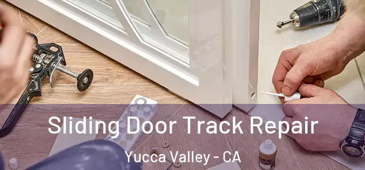  Sliding Door Track Repair Yucca Valley - CA