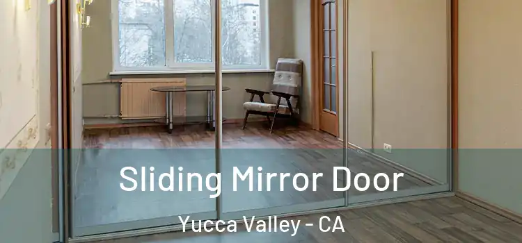  Sliding Mirror Door Yucca Valley - CA