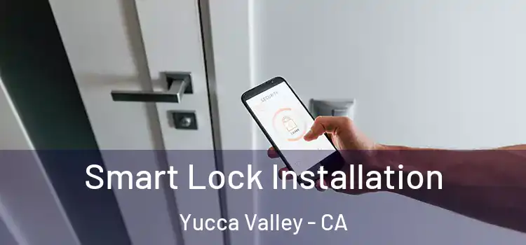  Smart Lock Installation Yucca Valley - CA
